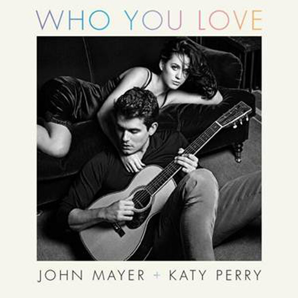 John Mayer, Katy Perry, Who You Love John Mayer, Katy Perry, Who You Love